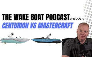 Centurion vs Mastercraft Wake Boats | The Wake Boat Podcast Ep. 4 - BoardCo Boats