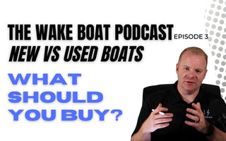 Should I Buy A New Or Used Wake Boat? The Wake Boat Podcast Has The Answer! - BoardCo Boats