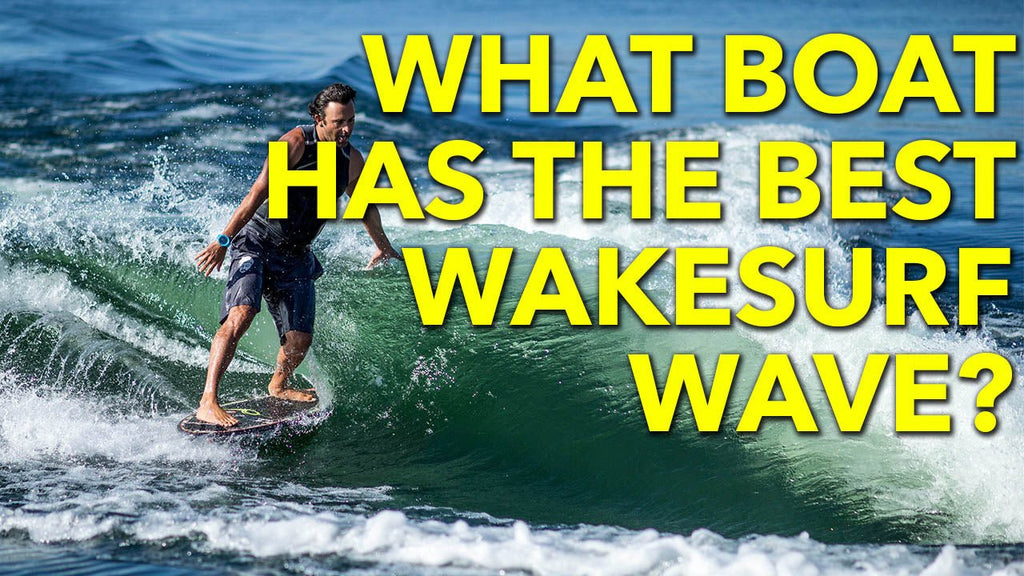 What Boat Has the Best Wakesurf Wave? - BoardCo Boats